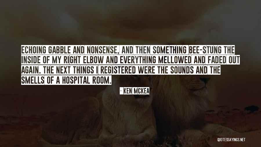 Gabble Quotes By Ken McKea Gabble Quotes By Ken McKea