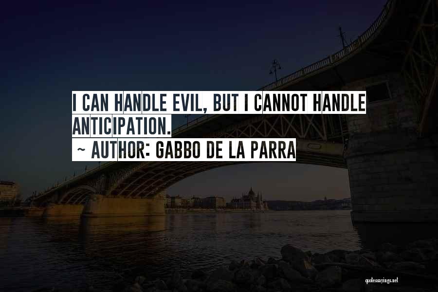 Gabbo De La Parra Quotes 1352483