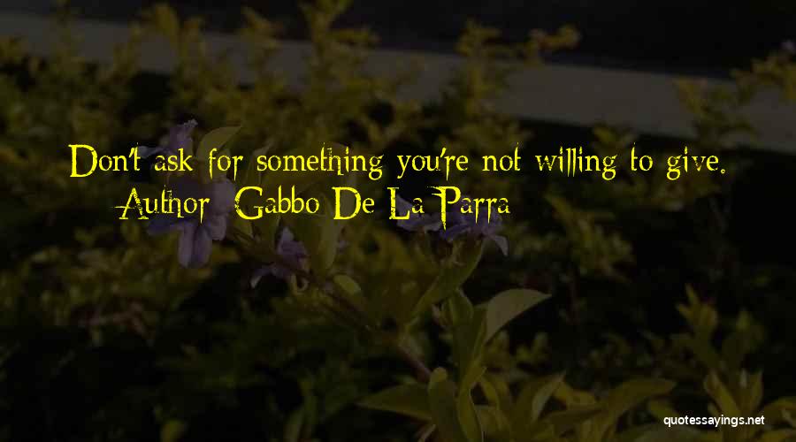 Gabbo De La Parra Quotes 1654898