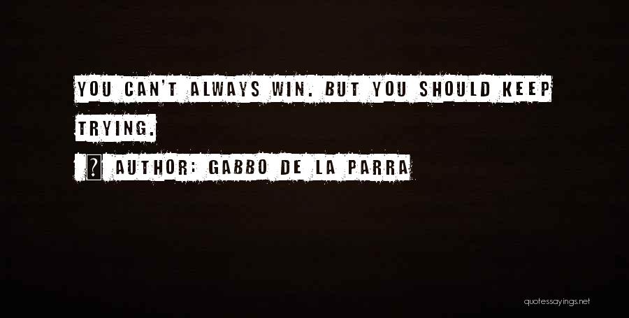Gabbo De La Parra Quotes 1690565