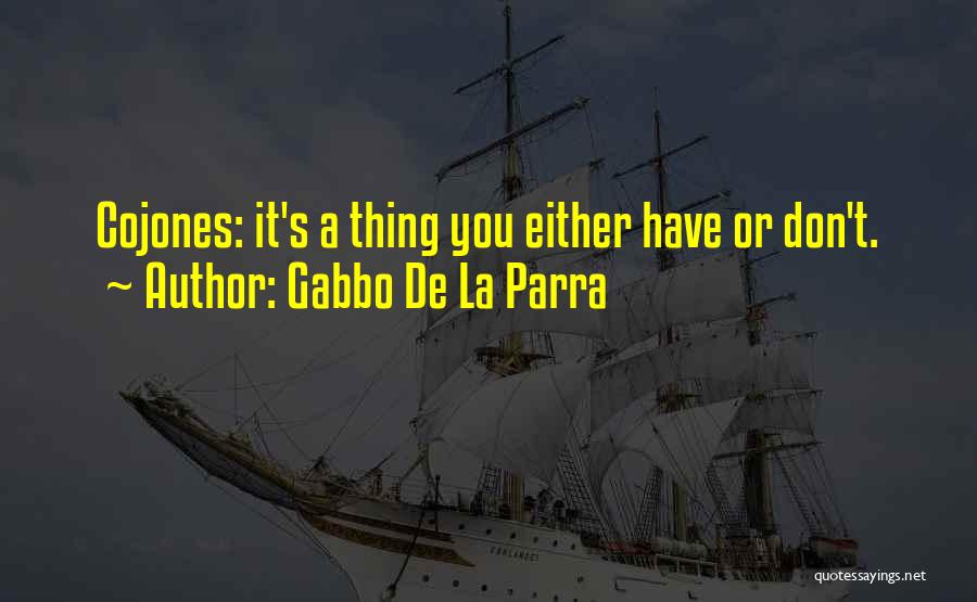 Gabbo De La Parra Quotes 1826066