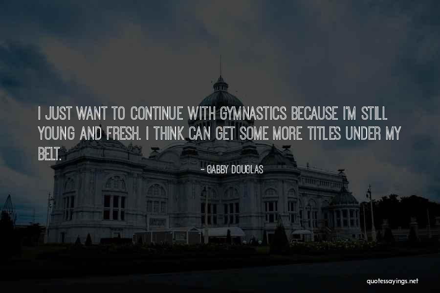 Gabby Douglas Quotes 2116435