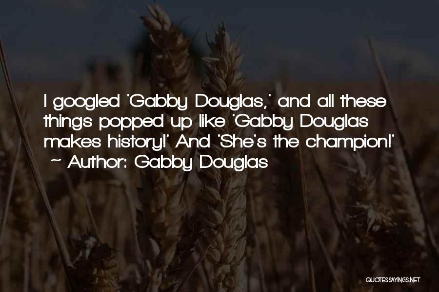 Gabby Douglas Quotes 843007