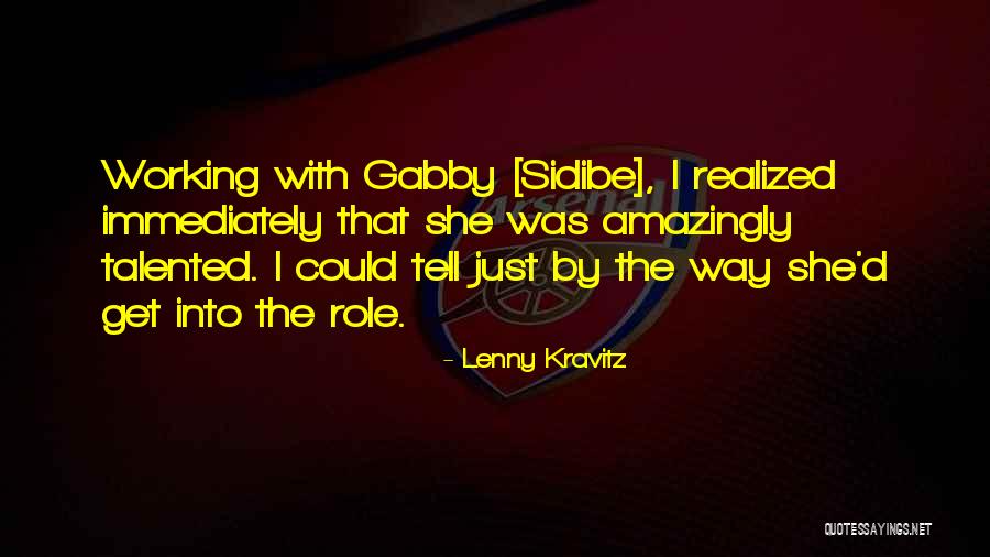 Gabby Sidibe Quotes By Lenny Kravitz Gabby Sidibe Quotes By Lenny Kravitz