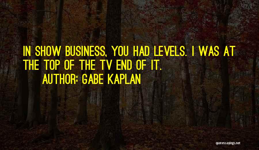 Gabe Kaplan Quotes 885978