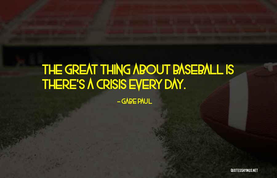 Gabe Paul Quotes 1860798 Gabe Paul Quotes 1860798