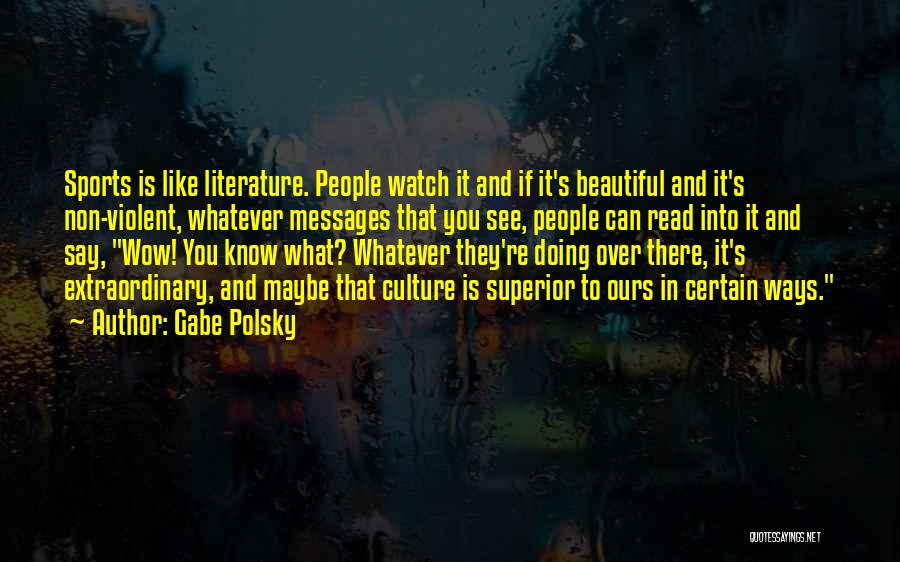 Gabe Polsky Quotes 215855