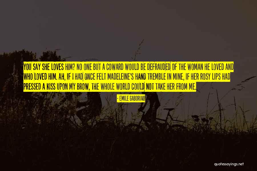 Gaboriau Quotes By Emile Gaboriau Gaboriau Quotes By Emile Gaboriau