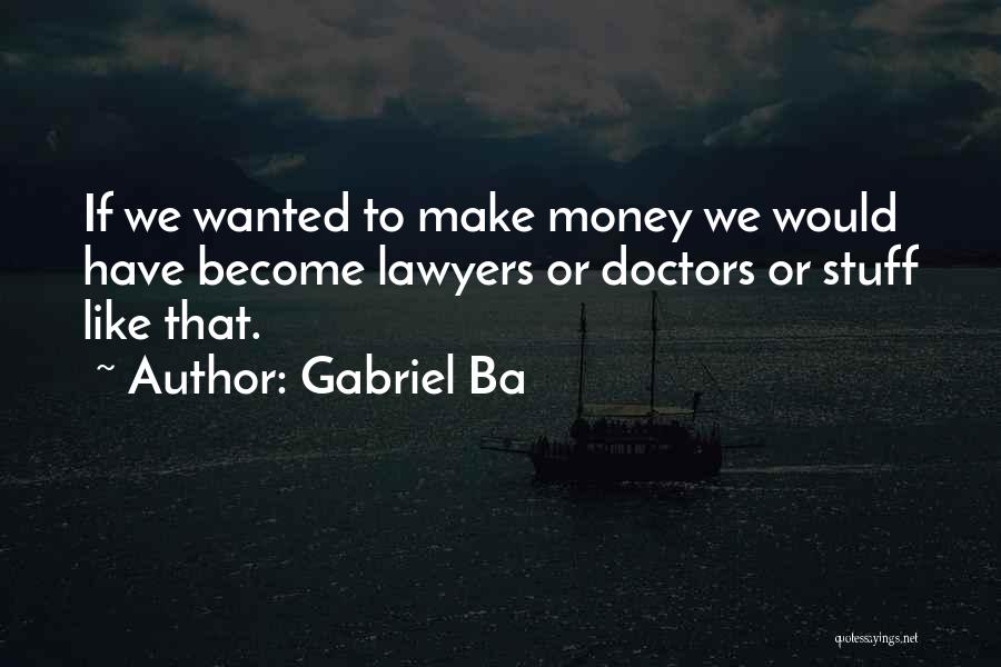 Gabriel Ba Quotes 732814