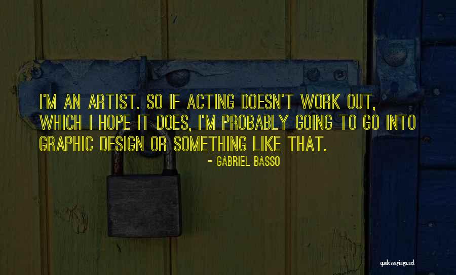 Gabriel Basso Quotes 1818376 Gabriel Basso Quotes 1818376