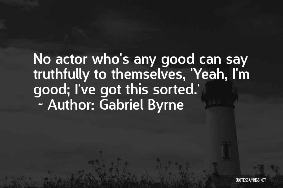 Gabriel Byrne Quotes 880836