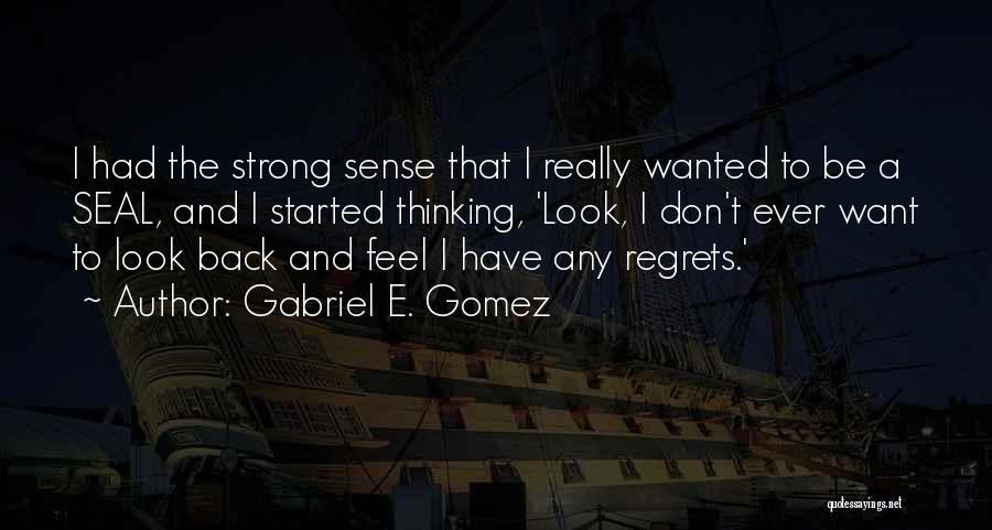 Gabriel E. Gomez Quotes 1931450