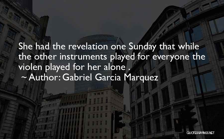 Gabriel Garcia Quotes By Gabriel Garcia Marquez