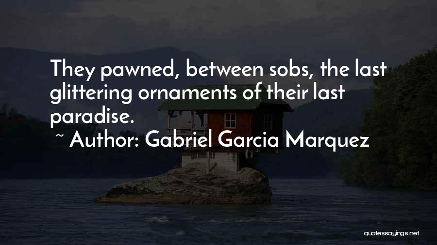 Gabriel Garcia Quotes By Gabriel Garcia Marquez