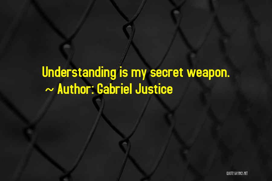 Gabriel Justice Quotes 765313