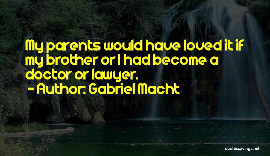 Gabriel Macht Quotes 2079305