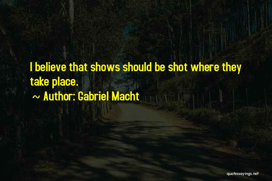 Gabriel Macht Quotes 318705