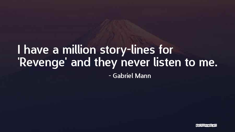 Gabriel Mann Quotes 1041490 Gabriel Mann Quotes 1041490