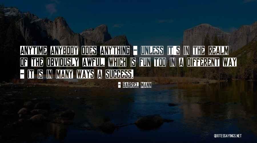 Gabriel Mann Quotes 1541086 Gabriel Mann Quotes 1541086
