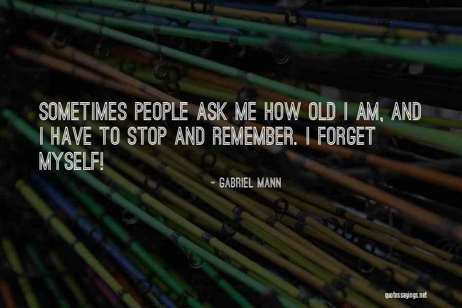 Gabriel Mann Quotes 2158020 Gabriel Mann Quotes 2158020