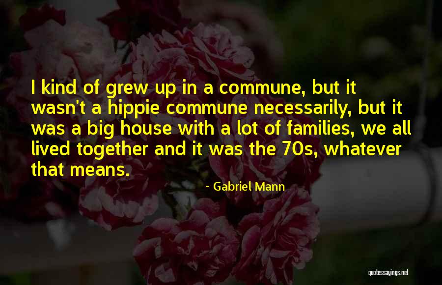 Gabriel Mann Quotes 326175 Gabriel Mann Quotes 326175