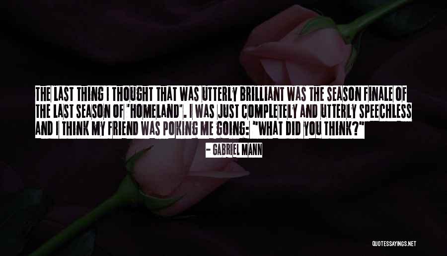 Gabriel Mann Quotes 373046 Gabriel Mann Quotes 373046