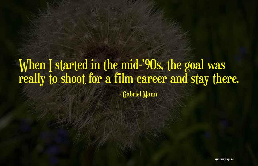 Gabriel Mann Quotes 695191 Gabriel Mann Quotes 695191