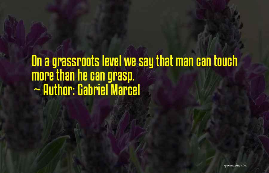 Gabriel Marcel Quotes 1515752