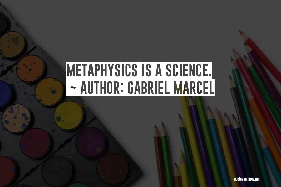 Gabriel Marcel Quotes 1610821