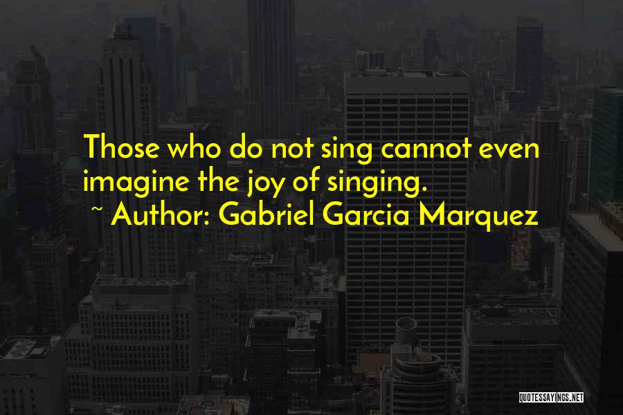 Gabriel Marquez Quotes By Gabriel Garcia Marquez