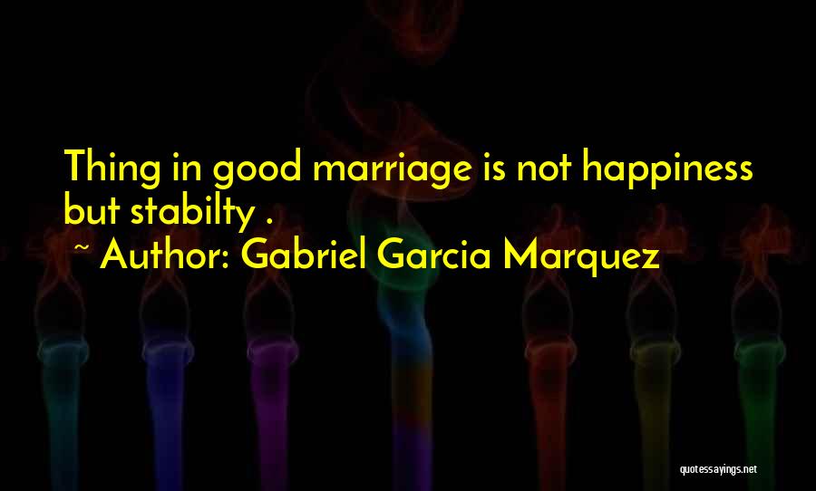 Gabriel Marquez Quotes By Gabriel Garcia Marquez