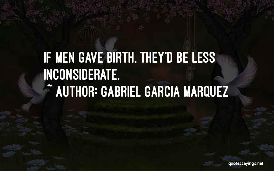 Gabriel Marquez Quotes By Gabriel Garcia Marquez