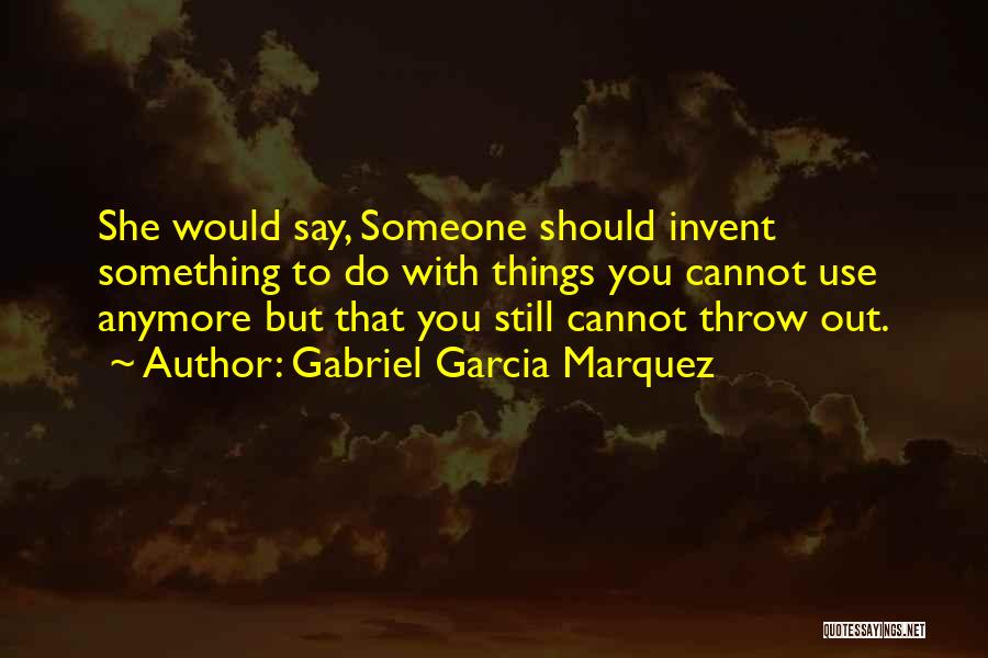 Gabriel Marquez Quotes By Gabriel Garcia Marquez