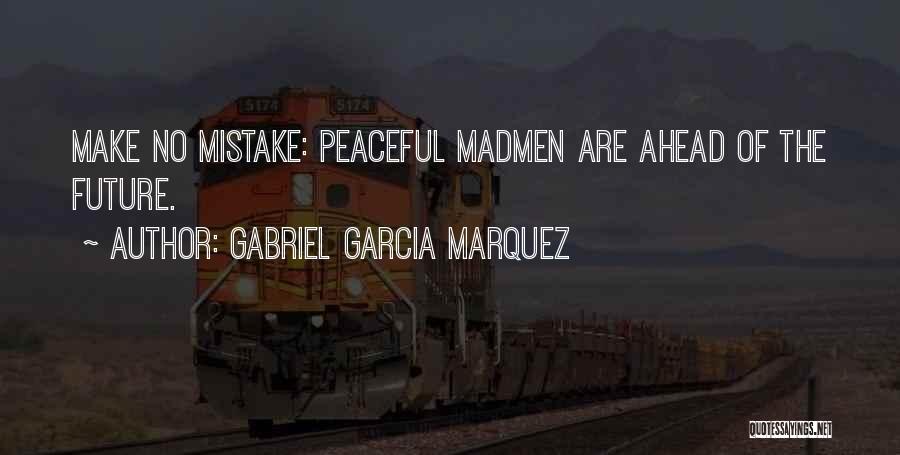 Gabriel Marquez Quotes By Gabriel Garcia Marquez