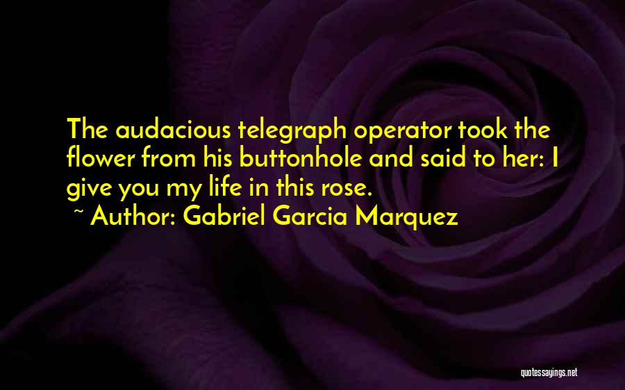 Gabriel Marquez Quotes By Gabriel Garcia Marquez