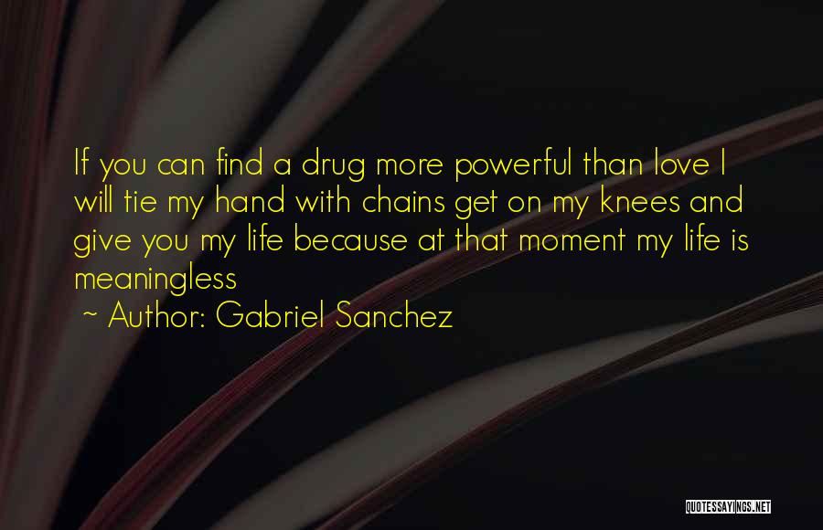 Gabriel Sanchez Quotes 809803