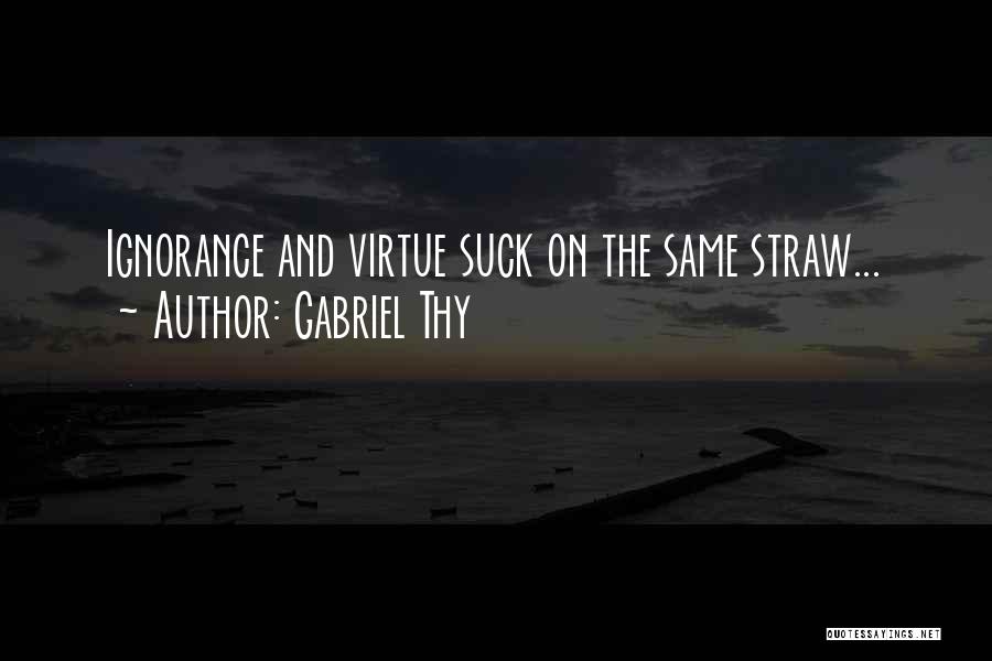 Gabriel Thy Quotes 1173580