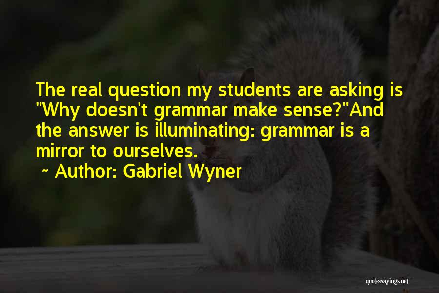 Gabriel Wyner Quotes 687362