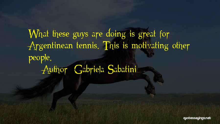 Gabriela Sabatini Quotes 681956