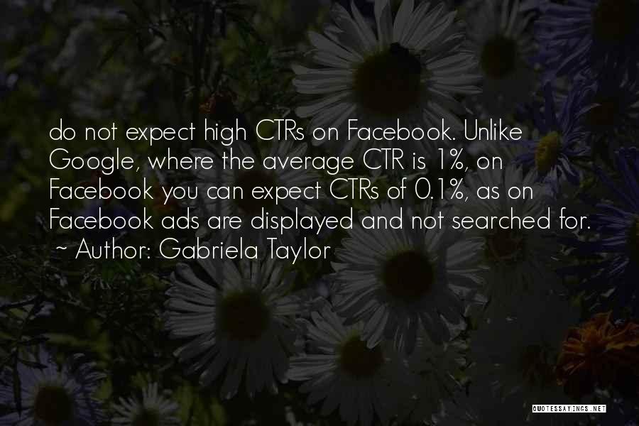 Gabriela Taylor Quotes 683597
