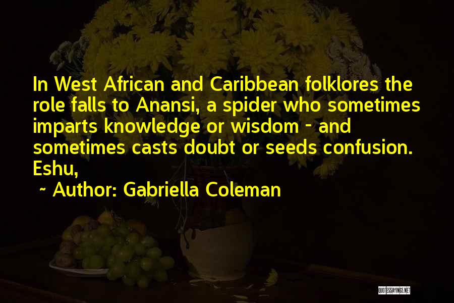 Gabriella Coleman Quotes 110891