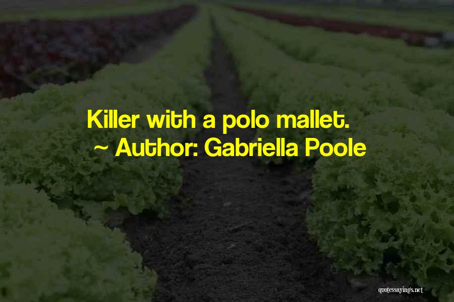 Gabriella Poole Quotes 460737