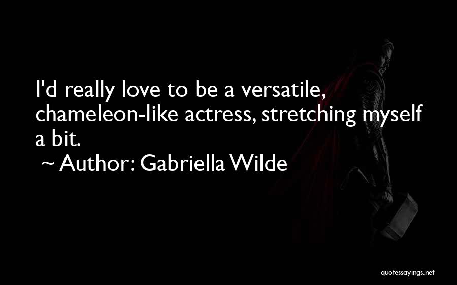 Gabriella Wilde Quotes 944044