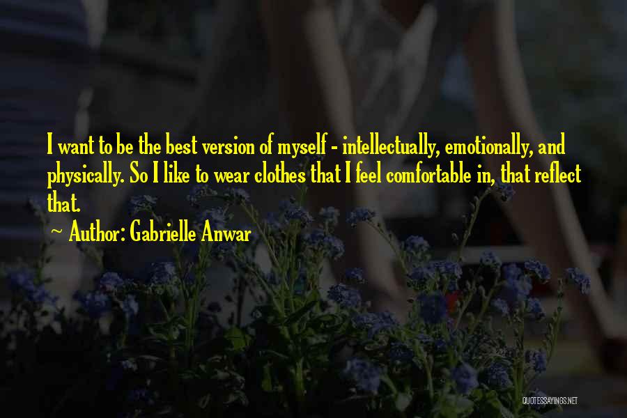 Gabrielle Anwar Quotes 566308