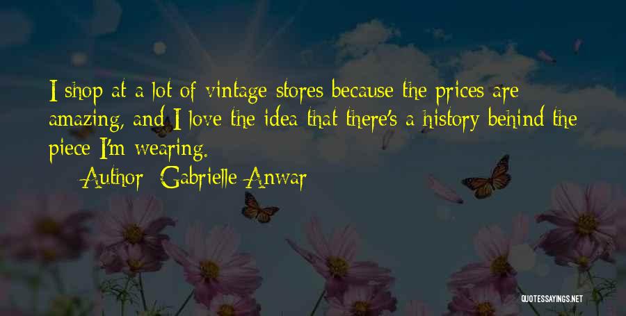 Gabrielle Anwar Quotes 973638