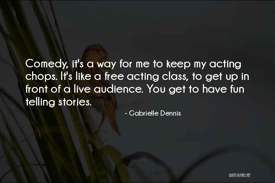 Gabrielle Dennis Quotes 1102178