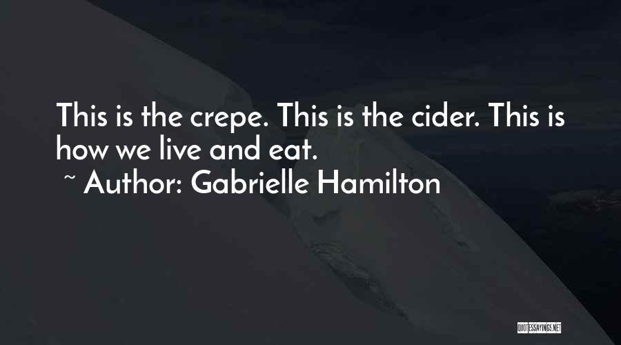 Gabrielle Hamilton Quotes 501247