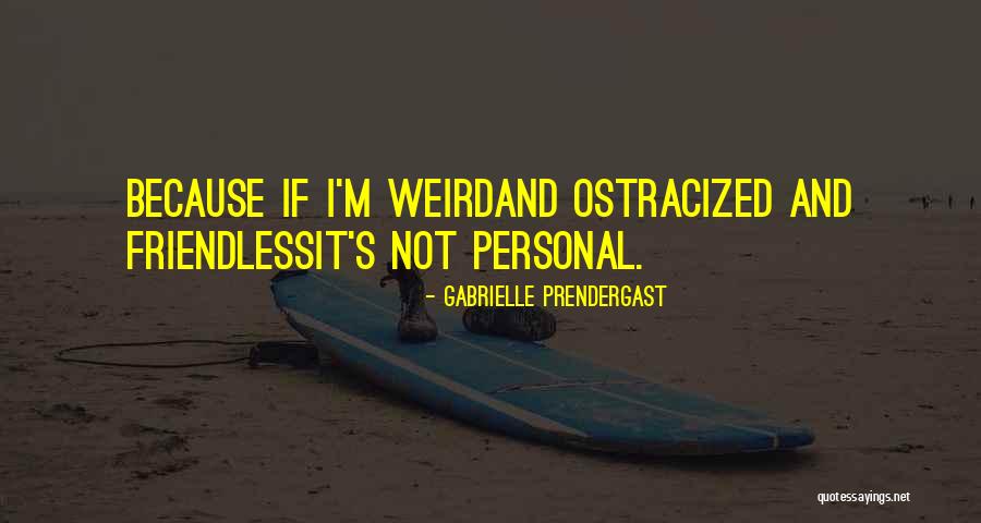 Gabrielle Prendergast Quotes 318076