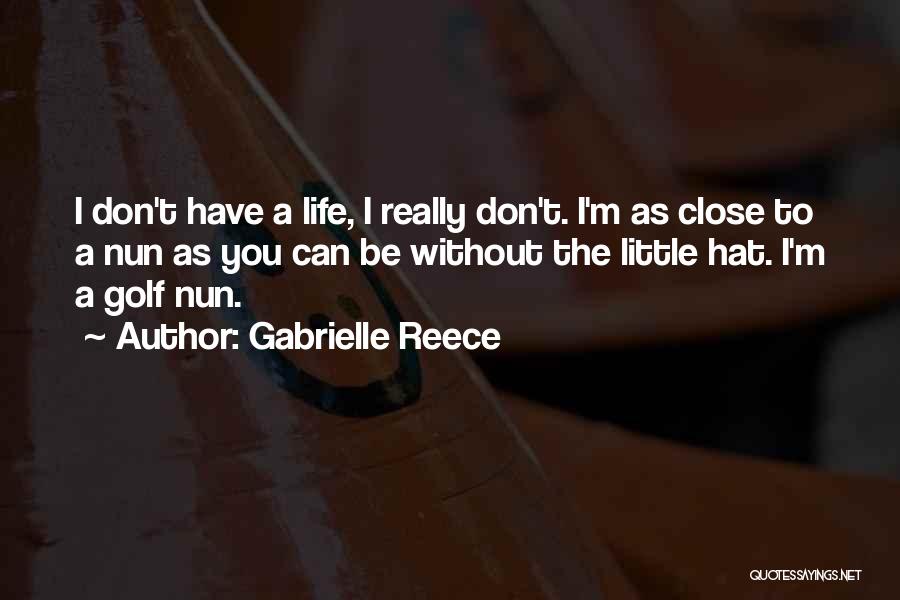 Gabrielle Reece Quotes 1131411