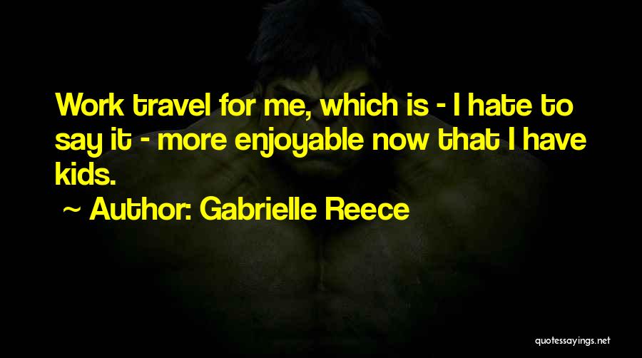 Gabrielle Reece Quotes 1309588